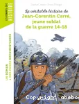 La véritable histoire de Jean-Corentin Carré, jeune soldat de la guerre 14-18 vignette