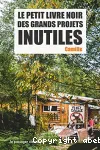 Le petit livre noir des grands projets inutiles vignette