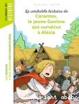 La véritable histoire de Carantos, le jeune Gaulois qui survécut à Alésia vignette