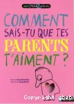 Comment sais-tu que tes parents t'aiment ? vignette