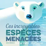 Ces incroyables espèces menacées vignette
