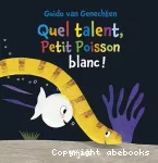 Quel talent, petit poisson blanc ! vignette