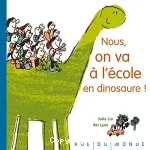 Nous, on va à l'école en dinosaure ! vignette