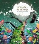 L'épopée de la forêt en cent épisodes vignette