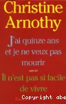 J'ai quinze ans et je ne veux pas mourir ; (suivi de) Il n'est pas si facile de vivre vignette
