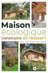 Maison écologique, construire ou rénover vignette