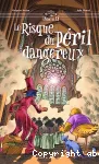Le risque du péril dangereux vignette