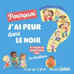 Explique-moi... Pourquoi j'ai peur dans le noir ? vignette